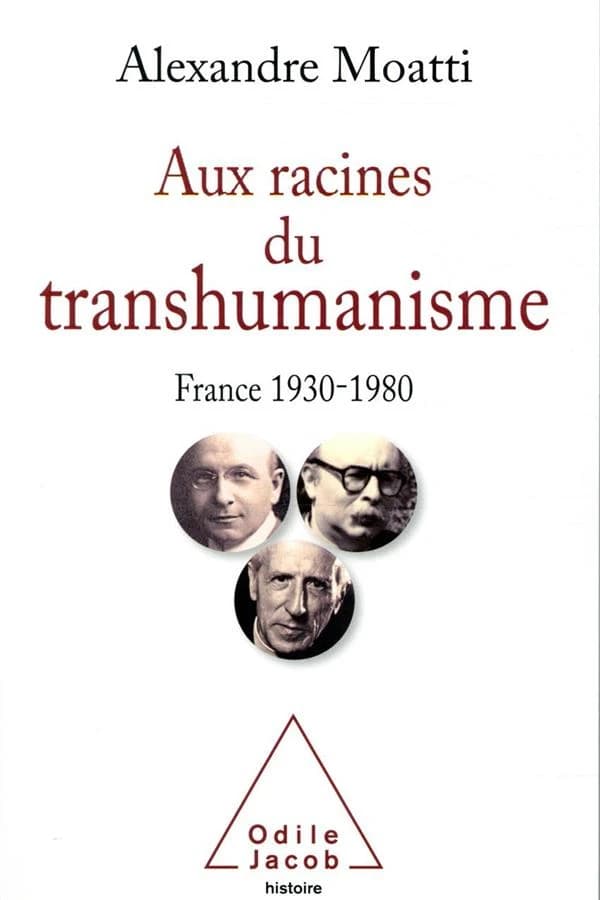 Aux racines du transhumanisme : France, 1930-1980