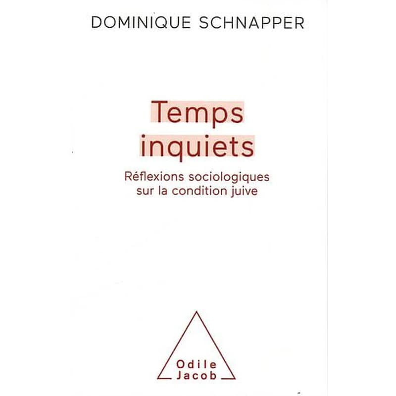 Temps inquiets  - Réflexions sociologiques sur la condition juive