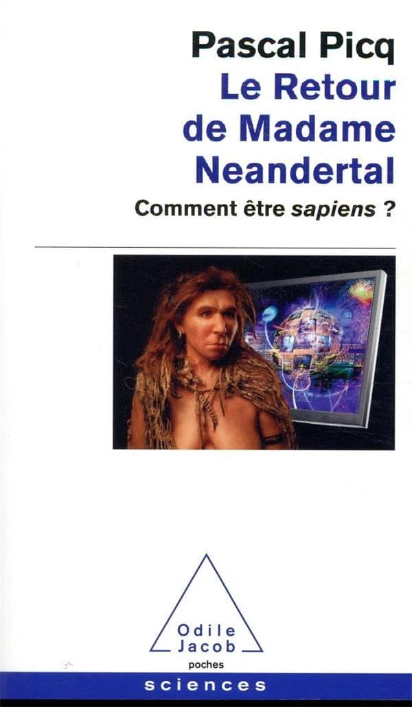 Le retour de madame Neandertal : comment être sapiens ?