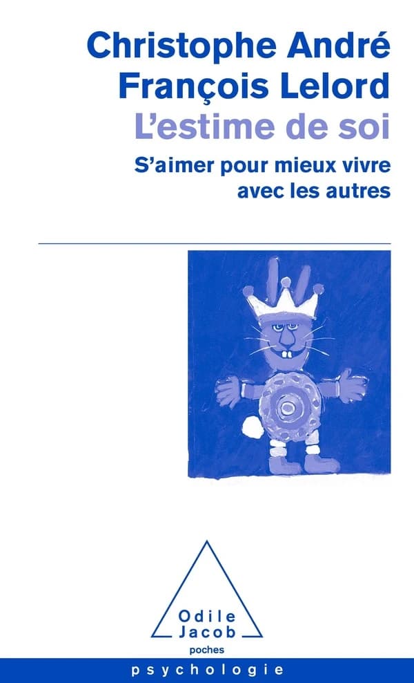 L'estime de soi ; s'aimer pour mieux vivre avec les autres