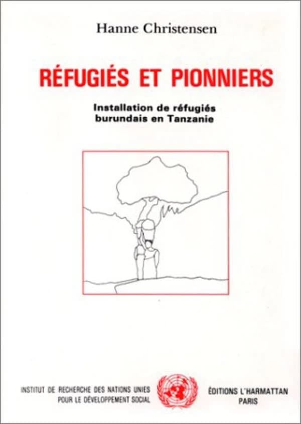 Réfugiés et pionniers : installation de réfugiés burundais en Tanzanie