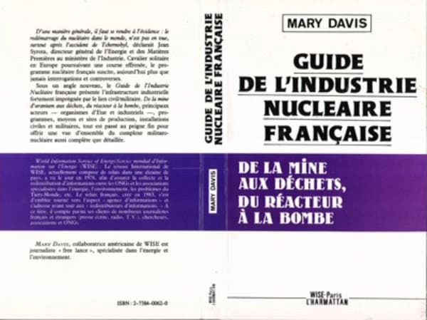 Guide de l'industrie nucléaire française : de la mine aux déchets, du réacteur à la bombe
