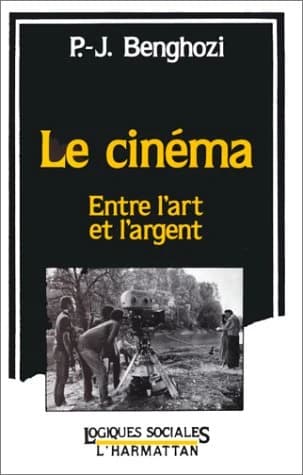 Le Cinéma, entre l'art et l'argent