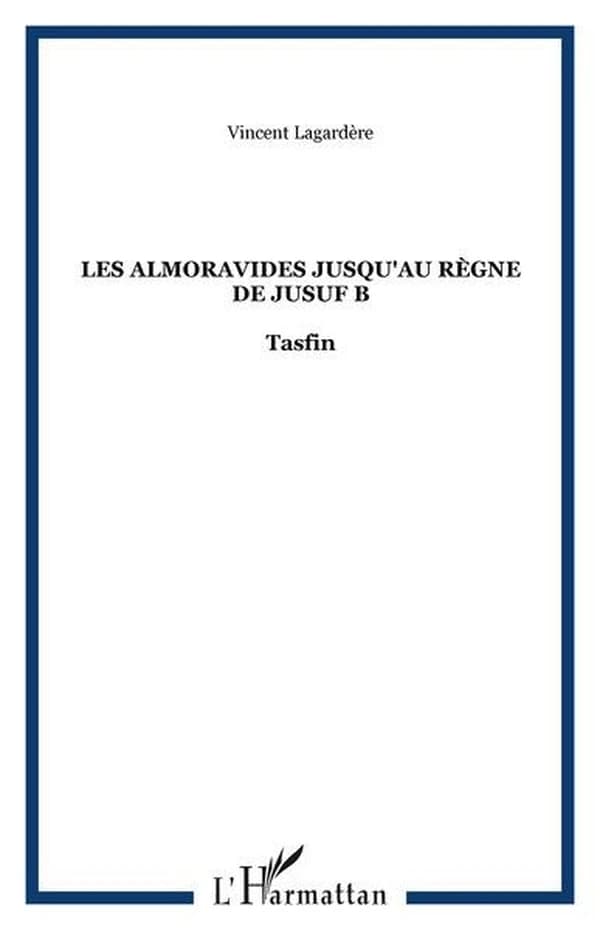 Les Almoravides jusqu'au règne de Yusuf B. Tasfin, 1039-1106