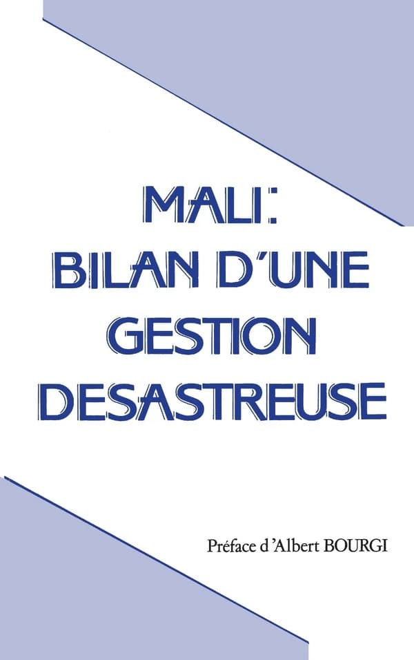 Mali, bilan d'une gestion désastreuse