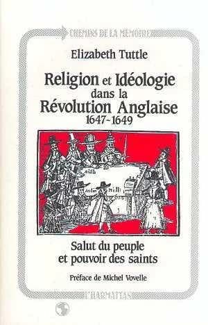 Religion et idéologie dans la Révolution anglaise (1647-1649) : salut du peuple et pouvoir des saints