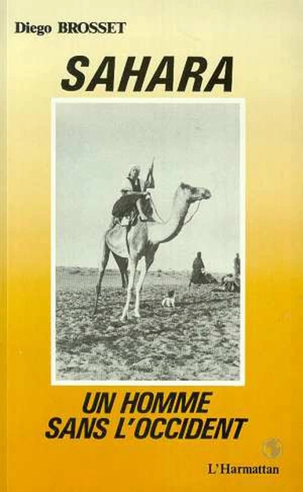 Sahara : un homme sans l'Occident (3e éd.) Diego Brosset... ; [préf.] par Vercors
