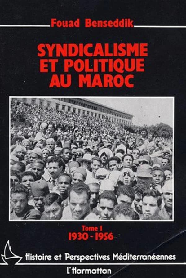 Syndicalisme et politique au Maroc : Tome 1 : 1930-1956