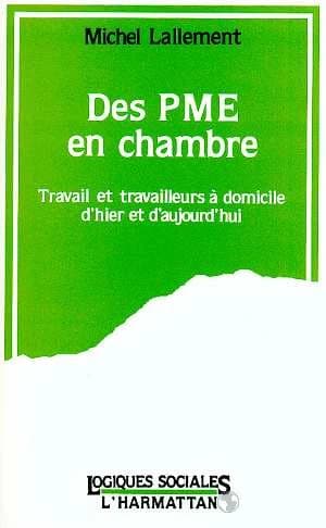 Des PME en chambre : travail et travailleurs à domicile d'hier et d'aujourd'hui