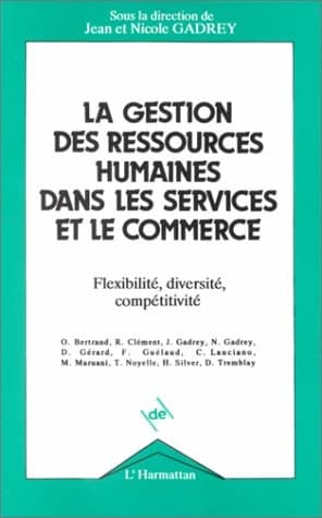La gestion des ressources humaines dans les services et le commerce : flexibilité, diversité, compétitivité