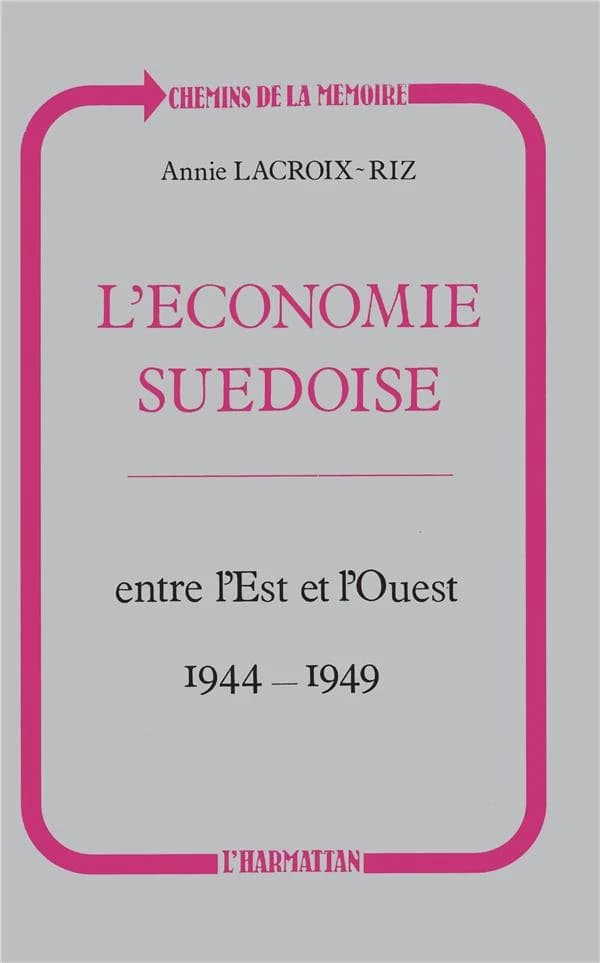 L'économie suédoise entre l'Est et l'Ouest, 1944-1949 : neutralité et embargo, de la guerre au pacte atlantique