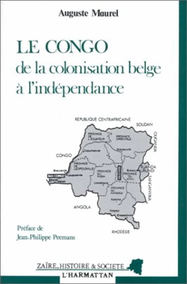 Le Congo, de la colonisation belge à l'indépendance ([Nouv. éd.]) Auguste Maurel... ; préf. de Jean-Philippe Peemans