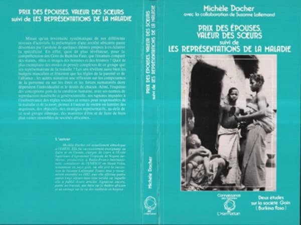 Prix des épouses, valeur des soeurs ; suivi de Les représentations de la maladie : deux études sur la société Goin, Burkina Faso
