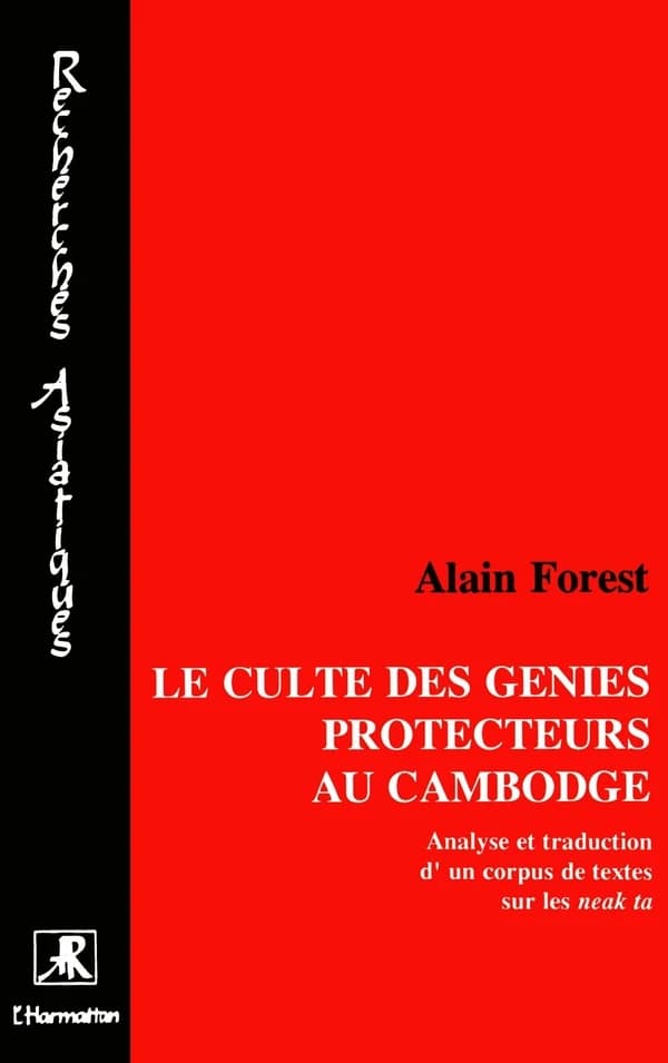 Le culte des génies protecteurs au Cambodge : analyse et traduction d'un corpus de textes sur les neak ta
