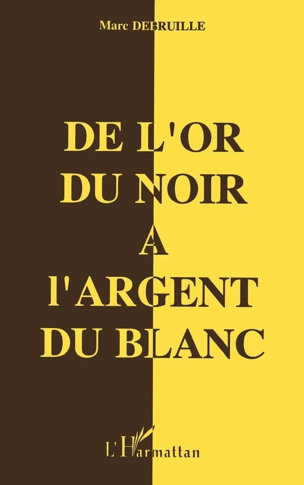 De l'or du noir à l'argent du blanc