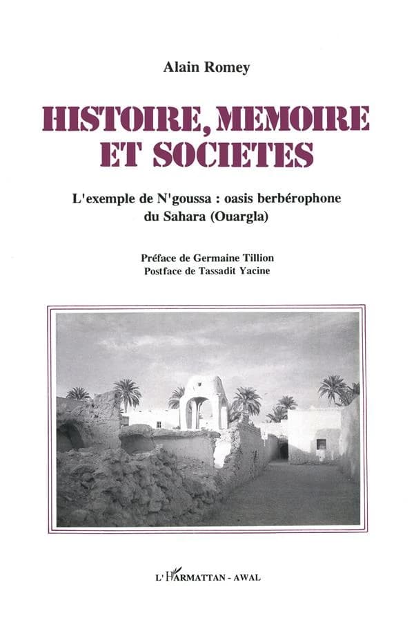 Histoire, mémoire et sociétés : l'exemple de N'Goussa, oasis berbérophone du Sahara (Ouargla)