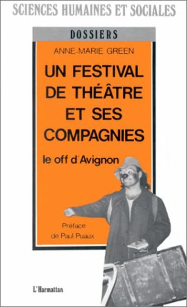 Un festival de théatre et ses compagnies : le off d'Avignon