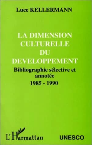 La dimension culturelle du développement : bibliographie sélective et annotée 1985-1990