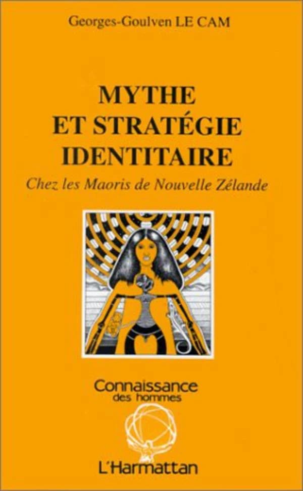 Mythe et stratégie identitaire : chez les Maoris de Nouvelle Zélande
