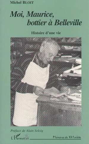 Moi, Maurice, bottier à Belleville : histoire d'une vie