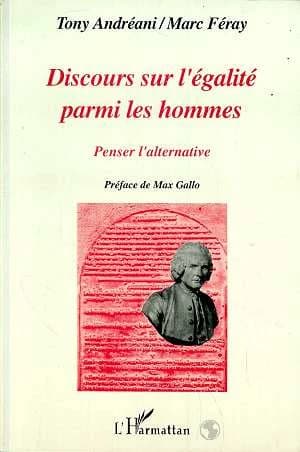 Discours sur l'égalité parmi les hommes : penser l'alternative