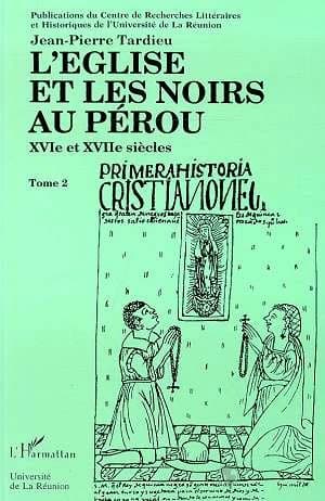 L'Église et les Noirs au Pérou : XVIe et XVIIe siècles