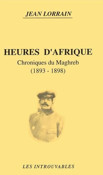 Heures d'Afrique : chroniques du Maghreb, 1893-1898