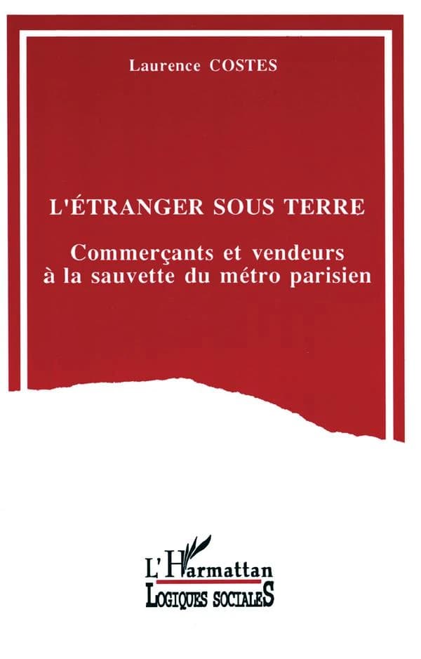 L'étranger sous terre : commerçants et vendeurs à la sauvette du métro parisien