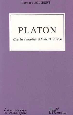 Platon : l'ascèse éducative et l'intérêt de l'âme