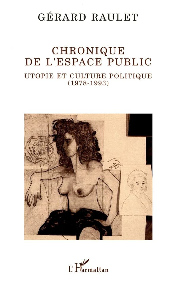 Chronique de l'espace public : utopie et culture politique, 1978-1993