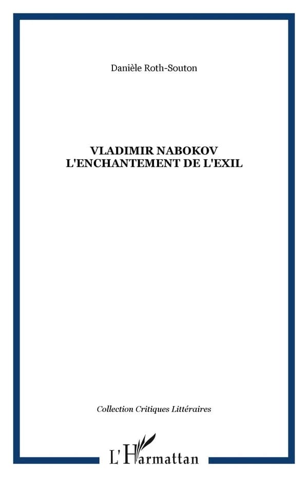 Vladimir Nabokov : l'enchantement de l'exil