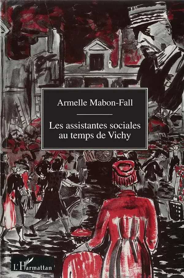 Les assistantes sociales au temps de Vichy : du silence à l'oubli