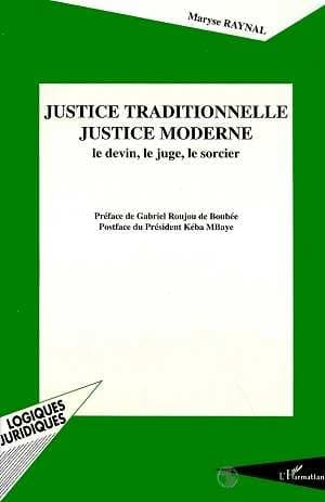 Justice traditionnelle, justice moderne : le devin, le juge et le sorcier
