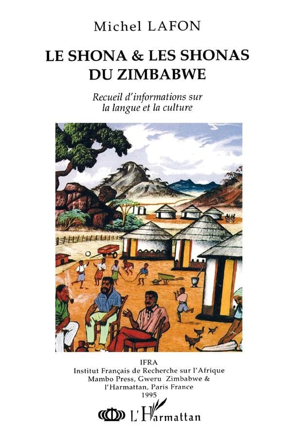 Le shona & les shonas du Zimbabwe : recueil d'informations sur la langue et la culture...