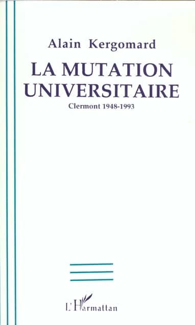 La mutation universitaire : Clermont 1948-1993