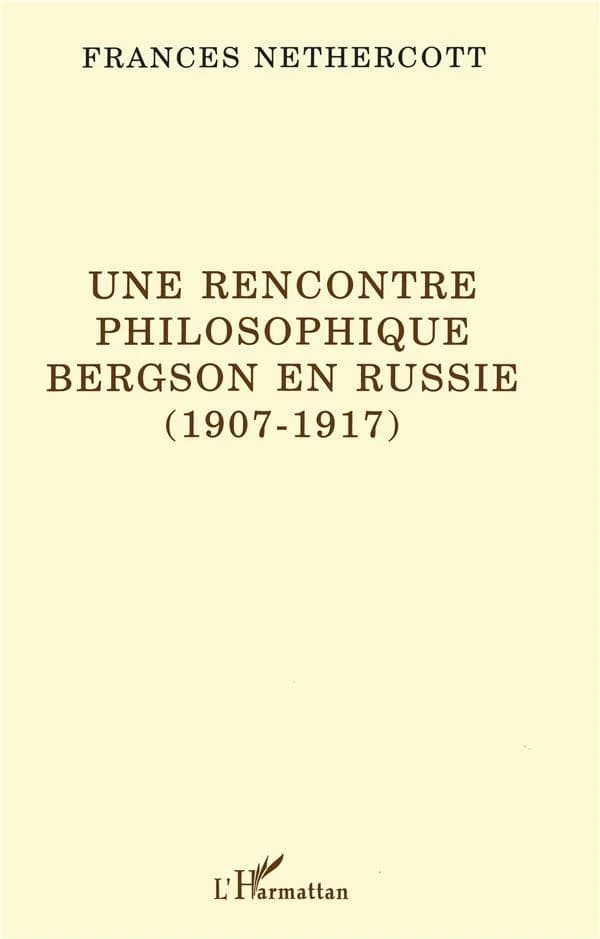 Une rencontre philosophique : Bergson en Russie, 1907-1917