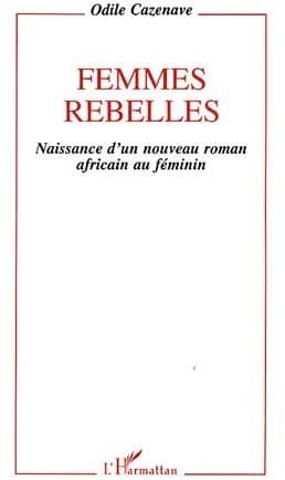 Femmes rebelles : naissance d'un nouveau roman africain au féminin
