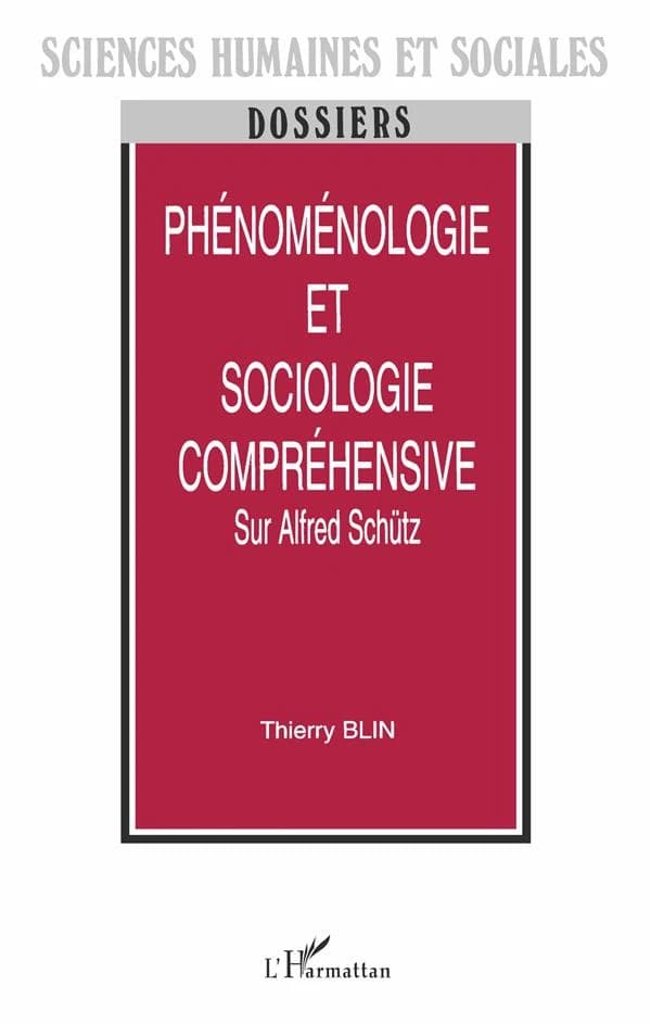 Phénoménologie et sociologie compréhensive : Sur Alfred Schütz