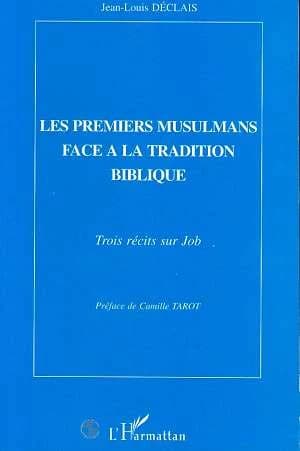 Les premiers musulmans face à la tradition biblique : trois récits sur Job