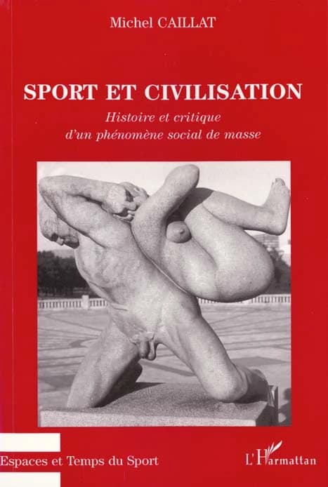Sport et civilisation : histoire et critique d'un phénomène social de masse