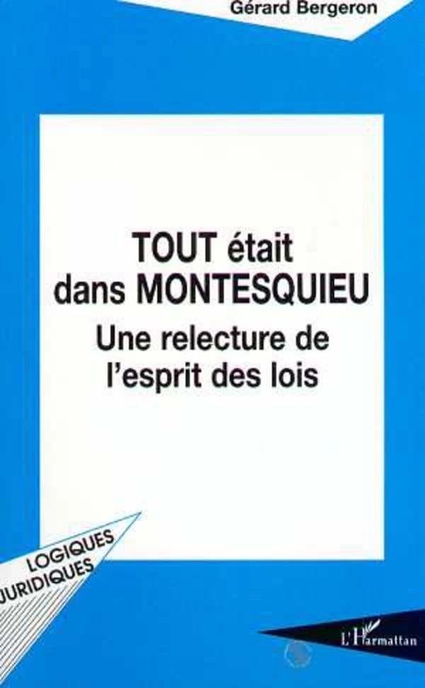 Tout était dans Montesquieu : une relecture de "L'esprit des lois"