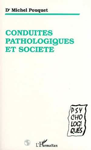 Conduites pathologiques et société
