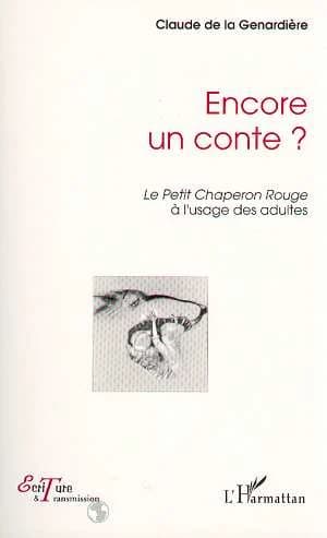 Encore un conte ? : "Le petit Chaperon rouge" à l'usage des adultes