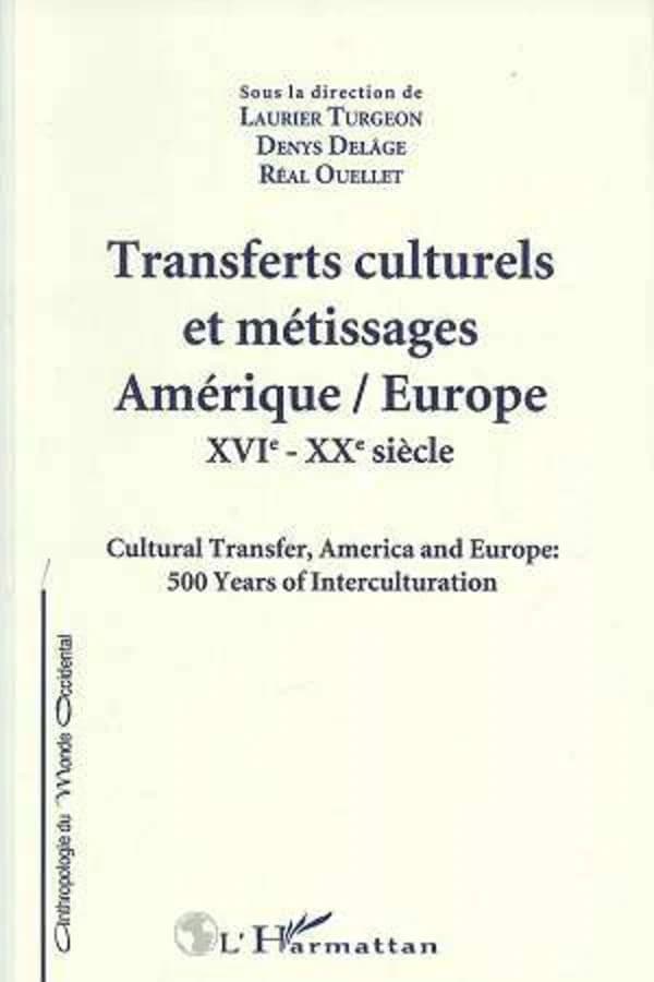 Transferts culturels et métissages, Amérique-Europe XVIe-XXe siècle : [colloque international]