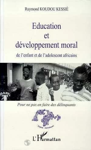 Education et développement moral de l'enfant et de l'adolescent africains : pour ne pas en faire des délinquants