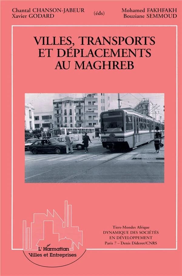 Villes, transports et déplacements au Maghreb : actes du colloque organisé du 8 au 10 octobre 1992 à Paris