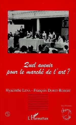 Quel avenir pour le marché de l'art ? : [actes de la table ronde], Université Paris-Dauphine, 20 et 21 mars 1996
