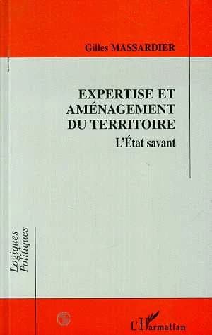 Expertise et aménagement du territoire : l'État savant