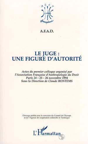 Le juge : une figure d'autorité : actes du premier colloque, 24-25-26 novembre 1994, Paris