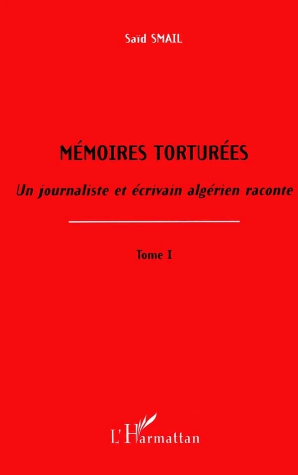 Mémoires torturées : un journaliste et écrivain algérien raconte